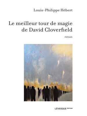 cover image of Le meilleur tour de magie de David Cloverfield